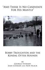 Bobby Troughton and the Kendal Otter Hounds